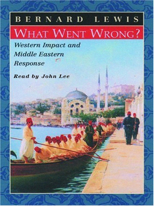 Title details for What Went Wrong? by Bernard Lewis - Available